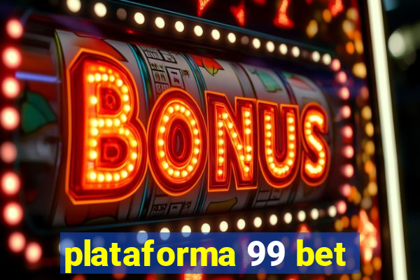 plataforma 99 bet